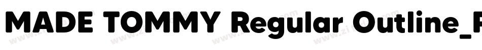 MADE TOMMY Regular Outline_PERSONAL USE字体转换